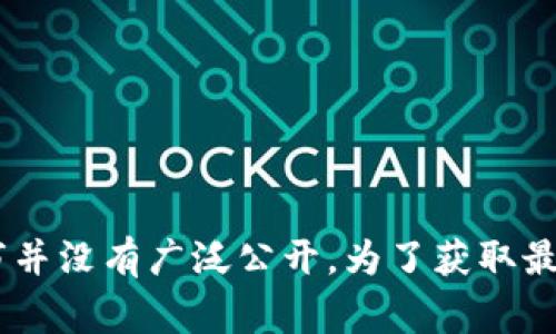 TPWallet是一家专注于区块链和数字资产管理的公司。根据公开信息，TPWallet的总部位于中国，但具体的城市并没有广泛公开。为了获取最新和最准确的信息，建议访问他们的官方网站或相关社交媒体渠道，以获取更多关于公司的位置和运营的信息。