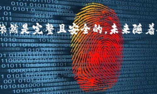 区块链的存储状态实际上是不可改变的，这是区块链技术最核心的特性之一。为了更好地理解这个问题，我们可以从几个方面来深入探讨。

什么是区块链的存储状态？
区块链是一种去中心化的分布式账本技术，其核心思想是将数据以区块的形式串联起来，这些数据的每一部分都包含了前一个区块的哈希值，形成一条链。一旦数据被写入区块链，这个“存储状态”就被认为是固定的，任何人都无法随意修改。

为什么区块链的状态不可改变？
区块链的不可变性源于几个方面的设计：
ul
    listrong加密算法：/strong区块链使用加密哈希函数，确保任何更改的数据都会导致哈希值的变化。一旦数据被写入并生成哈希值，任何对这些数据的修改，都会使得后续区块的哈希值失效，破坏链的完整性。/li
    listrong去中心化：/strong区块链的控制权分散在全球的多个节点中。每一个节点都有一份完整的账本记录，任何人想要篡改数据，都必须同时控制超过半数的节点，这在现实中几乎是不可能的。/li
    listrong共识机制：/strong区块链依赖于共识机制来验证交易。例如，在比特币中，矿工通过工作量证明来达成共识，以确保只有有效的交易被记录到链上。/li
/ul

区块链状态变化的情境
虽然区块链的存储状态是不可改变的，但也有一些情境下状态可能会看似“变化”。
ul
    listrong新交易的确认：/strong在区块链中，状态的变化通常是通过添加新的交易来实现的。例如，当用户A将比特币发送给用户B时，网络上会生成新的交易并写入一个新的区块，这样A的余额减少，B的余额增加。这种方式并不意味着原来的数据被改变，而是通过记录新的信息来反映状态的变化。/li
    listrong软分叉和硬分叉：/strong这些是区块链协议的升级方式，可能导致状态类似的变化。软分叉允许与旧版客户端兼容，新规则只是对旧规则的修改；而硬分叉则是完全不兼容的新规则。硬分叉后的区块链数据会有所不同，但原有的数据仍然保持不变，只是形成了两条不同的链。/li
/ul

真实世界中的应用案例
在真实的应用场景中，区块链的不可变性常常被认为是一种优势。举个例子，许多金融机构现在都在利用区块链技术来进行跨境支付。这些支付记录被永久保存在区块链上，既确保了交易透明，也减少了舞弊的可能性。

再比如，在供应链管理中，商品流通过程的每一个环节都可以记录在区块链上，消费者可以追溯每一件商品的来源和流转状态。这种透明度让消费者更加放心，同时商家也更容易找到潜在的问题。

区块链的挑战与未来发展
尽管区块链有许多优点，但在实际应用中，依然面临一些挑战。比如说，区块链的计算和存储成本相对较高，特别是在一些大规模应用场景中，如何平衡安全性、可扩展性和效率是个值得思考的问题。

另一方面，法律和监管层面对于区块链的使用也存在一些不确定性。例如，不同国家对于加密货币的监管政策各不相同，这可能影响企业在区块链上的投资决策。而一些技术如以太坊的智能合约在法律效力方面也尚未完全明确，这可能会阻碍更多企业的采用。

小结
总的来说，区块链的存储状态是不可改变的，这是该技术的核心优势之一。虽然会通过新增信息的方式来反映状态的变化，但原有的数据依然是完整且安全的。未来随着技术的不断进步和更多应用场景的发展，区块链或将会更加深入地融入我们的生活当中，让我们拭目以待吧！

区块链, 不可改变, 数据安全/guanjianci
揭秘区块链专家为你揭示的独家秘诀：为什么存储状态不可改变