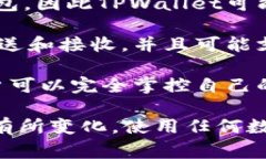 TPWallet是一个数字钱包，通常用于存储、管理和交